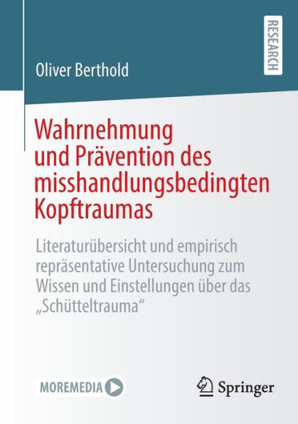 Wahrnehmung und Prävention des misshandlungsbedingten Kopftraumas: Literaturübersicht und empirisch repräsentative Untersuchung zum Wissen und Einstellungen über das 