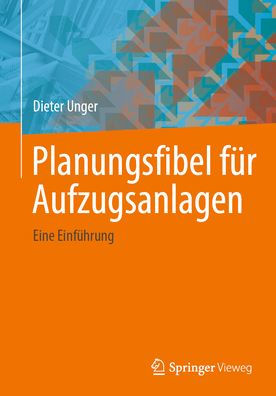 Planungsfibel für Aufzugsanlagen: Eine Einführung