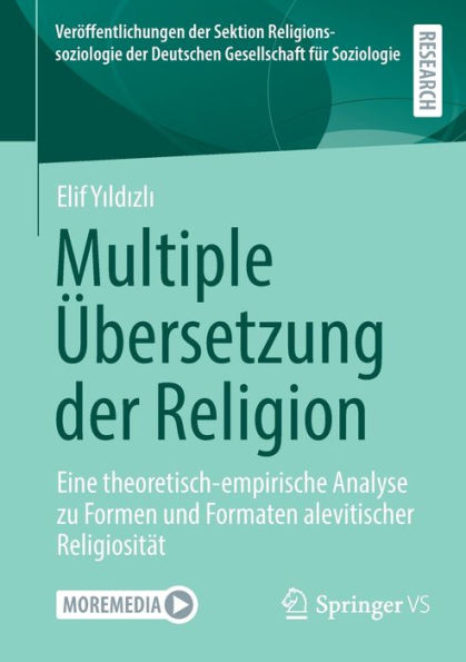 Multiple Übersetzung der Religion: Eine theoretisch-empirische Analyse zu Formen und Formaten alevitischer Religiosität