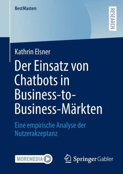 der Einsatz von Chatbots Business-to-Business-Mï¿½rkten: Eine empirische Analyse Nutzerakzeptanz