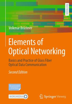 Elements of Optical Networking: Basics and Practice Glass Fiber Data Communication