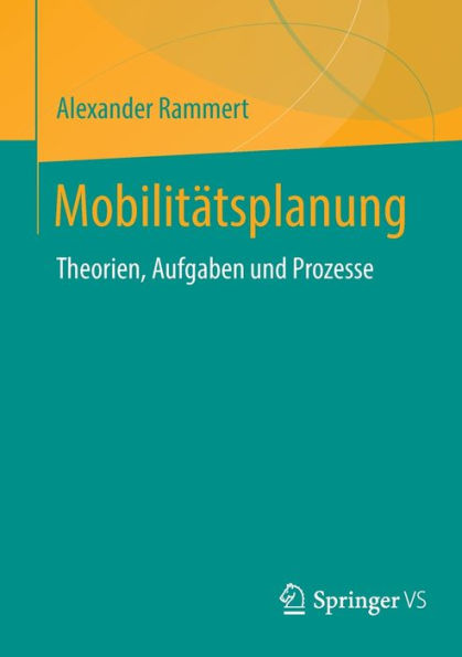 Mobilitï¿½tsplanung: Theorien, Aufgaben und Prozesse