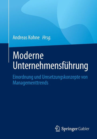 Moderne Unternehmensführung: Einordnung und Umsetzungskonzepte von Managementtrends