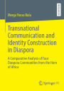 Transnational Communication and Identity Construction in Diaspora: A Comparative Analysis of Four Diaspora Communities from the Horn of Africa