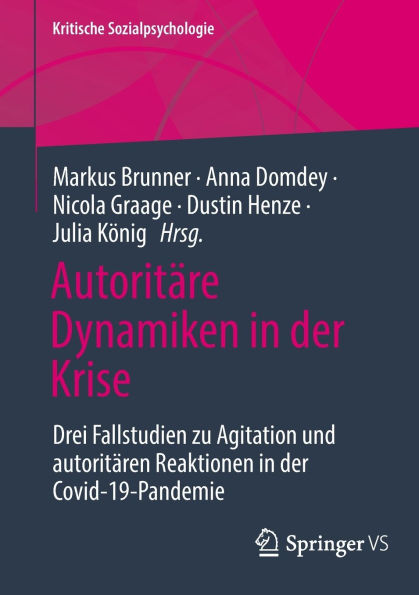 Autoritäre Dynamiken der Krise: Drei Fallstudien zu Agitation und autoritären Reaktionen Covid-19-Pandemie