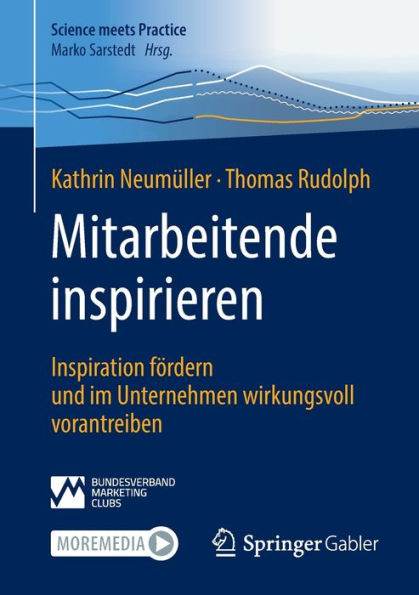 Mitarbeitende inspirieren: Inspiration fördern und im Unternehmen wirkungsvoll vorantreiben