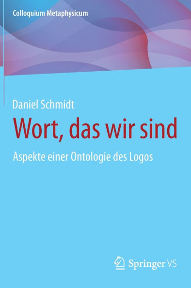 Wort, das wir sind: Aspekte einer Ontologie des Logos