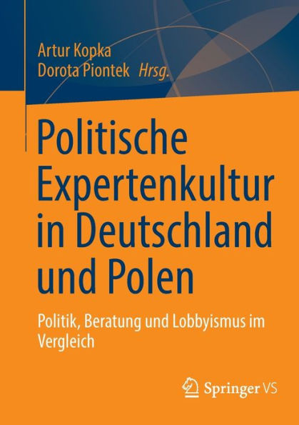 Politische Expertenkultur Deutschland und Polen: Politik, Beratung Lobbyismus im Vergleich