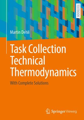 Task Collection Technical Thermodynamics: With Complete Solutions