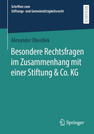 Title: Besondere Rechtsfragen im Zusammenhang mit einer Stiftung & Co. KG, Author: Alexander Oberdiek
