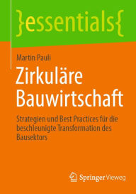Title: Zirkulï¿½re Bauwirtschaft: Strategien und Best Practices fï¿½r die beschleunigte Transformation des Bausektors, Author: Martin Pauli