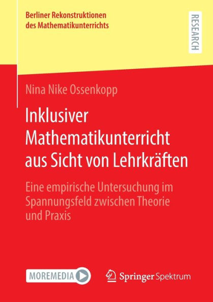 Inklusiver Mathematikunterricht aus Sicht von Lehrkrï¿½ften: Eine empirische Untersuchung im Spannungsfeld zwischen Theorie und Praxis