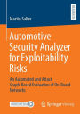 Automotive Security Analyzer for Exploitability Risks: An Automated and Attack Graph-Based Evaluation of On-Board Networks