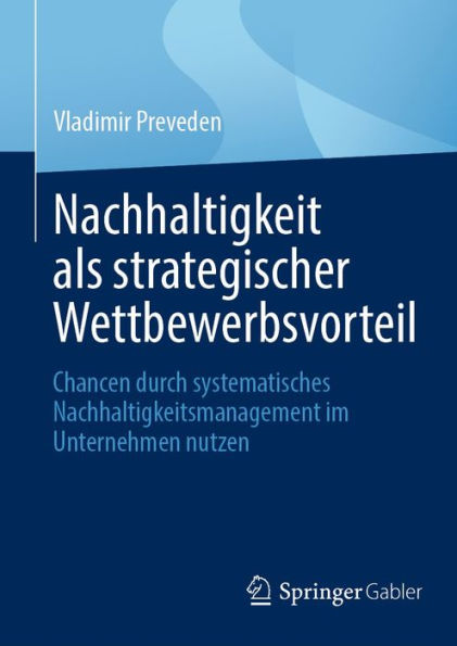 Nachhaltigkeit als strategischer Wettbewerbsvorteil: Chancen durch systematisches Nachhaltigkeitsmanagement im Unternehmen nutzen