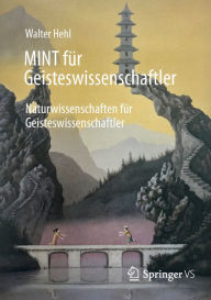 Title: MINT fï¿½r Geisteswissenschaftler: Naturwissenschaften fï¿½r Geisteswissenschaftler, Author: Walter Hehl