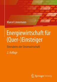 Title: Energiewirtschaft für (Quer-)Einsteiger: Einmaleins der Stromwirtschaft, Author: Marcel Linnemann