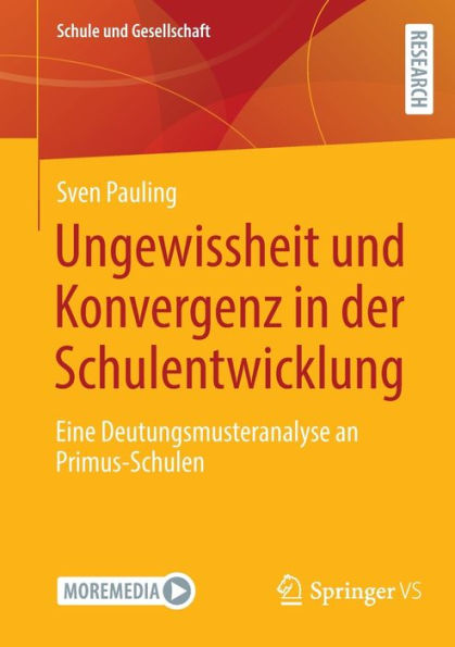 Ungewissheit und Konvergenz der Schulentwicklung: Eine Deutungsmusteranalyse an Primus-Schulen