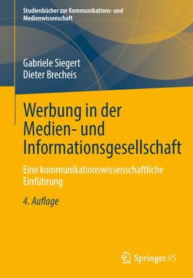 Werbung in der Medien- und Informationsgesellschaft: Eine kommunikationswissenschaftliche Einführung