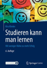 Title: Studieren kann man lernen: Mit weniger Mühe zu mehr Erfolg, Author: Kira Klenke