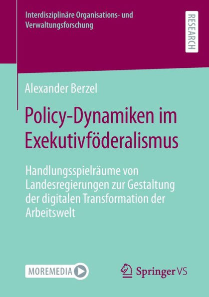 Policy-Dynamiken im Exekutivföderalismus: Handlungsspielräume von Landesregierungen zur Gestaltung der digitalen Transformation Arbeitswelt