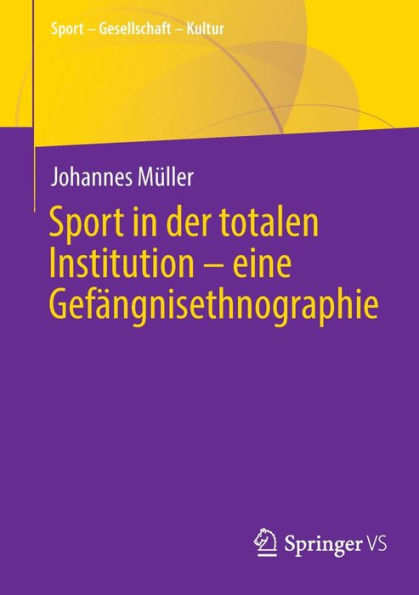 Sport der totalen Institution - eine Gefängnisethnographie