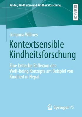 Kontextsensible Kindheitsforschung: Eine kritische Reflexion des Well-being Konzepts am Beispiel von Kindheit Nepal