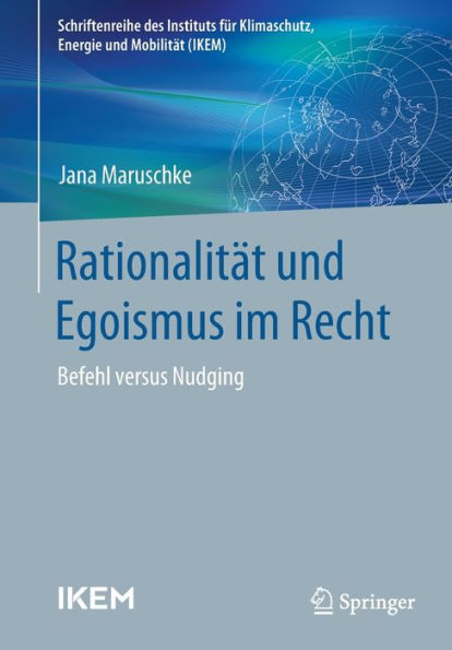 Rationalitï¿½t und Egoismus im Recht: Befehl versus Nudging