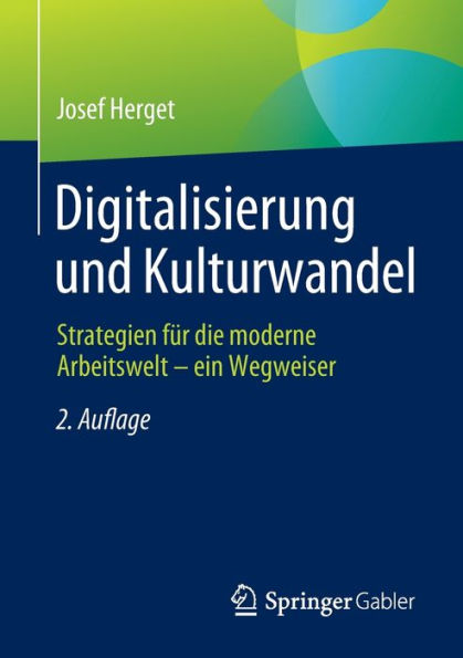 Digitalisierung und Kulturwandel: Strategien für die moderne Arbeitswelt - ein Wegweiser