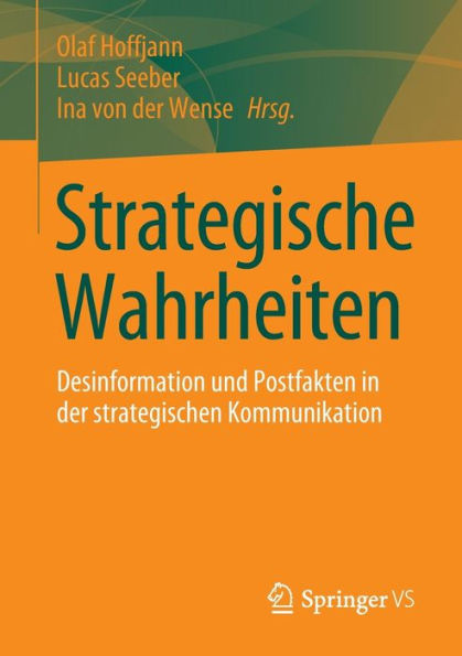 Strategische Wahrheiten: Desinformation und Postfakten der strategischen Kommunikation