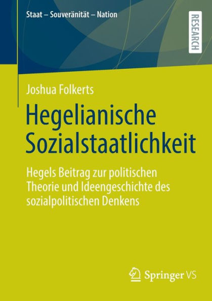 Hegelianische Sozialstaatlichkeit: Hegels Beitrag zur politischen Theorie und Ideengeschichte des sozialpolitischen Denkens