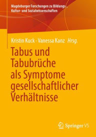 Title: Tabus und Tabubrüche als Symptome gesellschaftlicher Verhältnisse, Author: Kristin Kuck