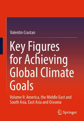 Key Figures for Achieving Global Climate Goals: Volume II: America, the Middle East and South Asia, Asia Oceania