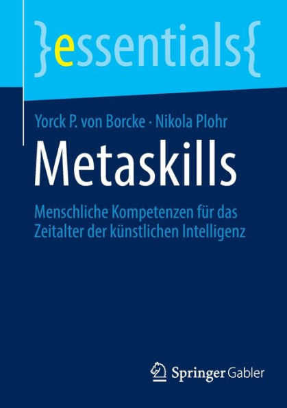 Metaskills: Menschliche Kompetenzen für das Zeitalter der künstlichen Intelligenz
