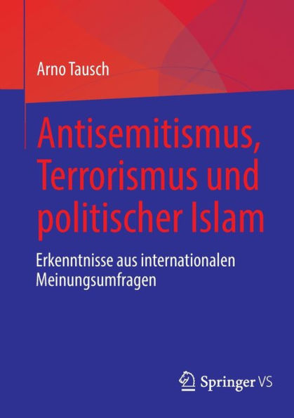 Antisemitismus, Terrorismus und politischer Islam: Erkenntnisse aus internationalen Meinungsumfragen