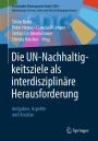 Die UN-Nachhaltigkeitsziele als interdisziplinï¿½re Herausforderung: Aufgaben, Aspekte und Ansï¿½tze