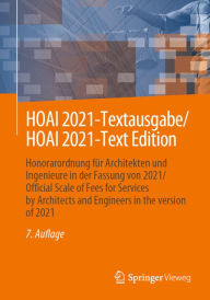 Title: HOAI 2021-Textausgabe/HOAI 2021-Text Edition: Honorarordnung fï¿½r Architekten und Ingenieure in der Fassung von 2021/Official Scale of Fees for Services by Architects and Engineers in the version of 2021, Author: Springer Fachmedien Wiesbaden
