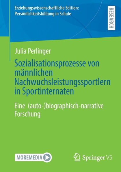 Sozialisationsprozesse von männlichen Nachwuchsleistungssportlern Sportinternaten: Eine (auto-)biographisch-narrative Forschung