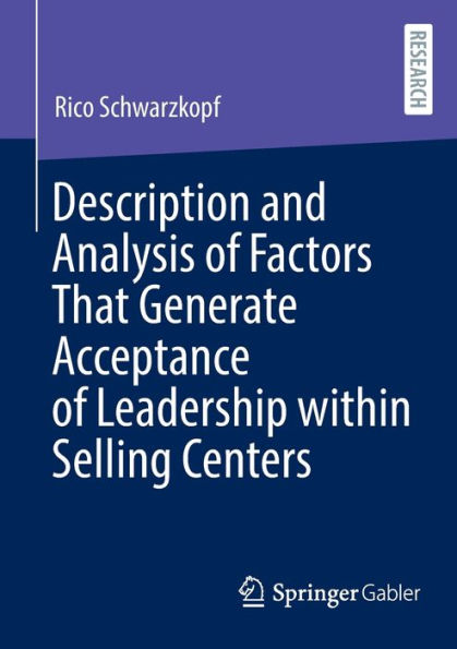 Description and Analysis of Factors That Generate Acceptance Leadership within Selling Centers