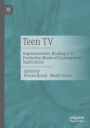 Teen TV: Representations, Reading and Production Modes of Contemporary Youth Series