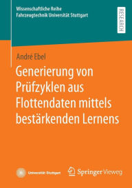 Title: Generierung von Prüfzyklen aus Flottendaten mittels bestärkenden Lernens, Author: André Ebel