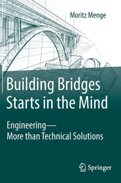 Building Bridges Starts the Mind: Engineering - More than Technical Solutions