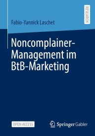 Title: Noncomplainer-Management im BtB-Marketing, Author: Fabio-Yannick Laschet