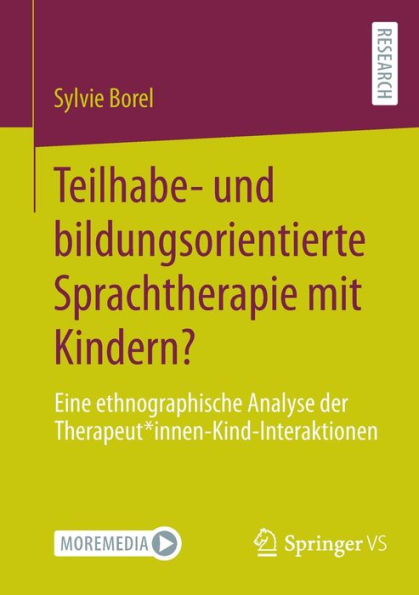 Teilhabe- und bildungsorientierte Sprachtherapie mit Kindern?: Eine ethnographische Analyse der Therapeut*innen-Kind-Interaktionen