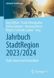 Title: Jahrbuch StadtRegion 2023/2024: Stadt, Raum und Gesundheit, Author: Jörg Pohlan