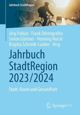 Jahrbuch StadtRegion 2023/2024: Stadt, Raum und Gesundheit