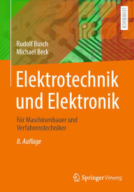 Title: Elektrotechnik und Elektronik: Fï¿½r Maschinenbauer und Verfahrenstechniker, Author: Rudolf Busch