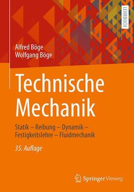 Technische Mechanik: Statik - Reibung - Dynamik - Festigkeitslehre - Fluidmechanik