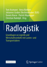 Title: Radlogistik: Grundlagen zu Logistik und Wirtschaftsverkehr mit Lasten- und Transporträdern, Author: Tom Assmann