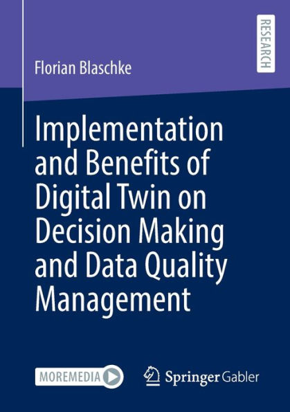 Implementation and Benefits of Digital Twin on Decision Making Data Quality Management