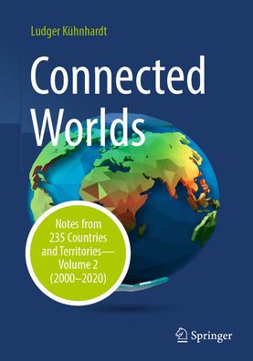Connected Worlds: Notes from 235 Countries and Territories - Volume 2 (2000-2020)